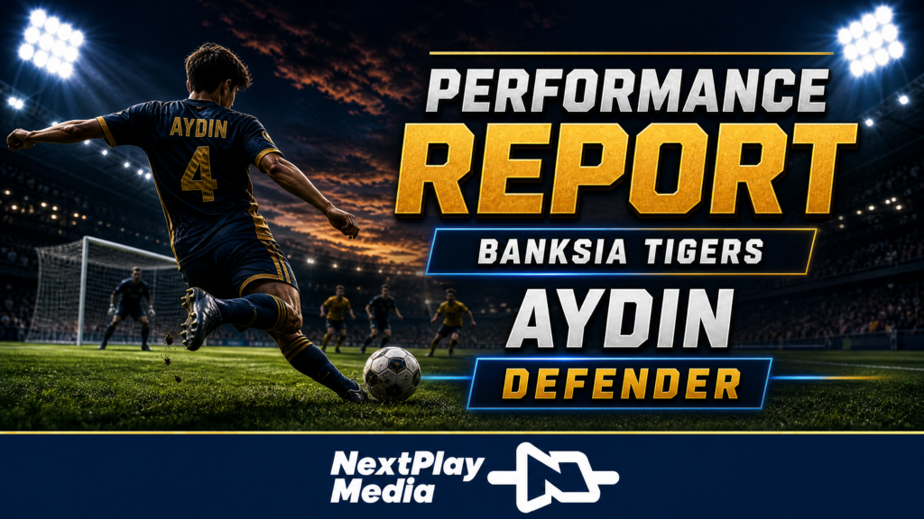 #6 AYDIN - SOCCER PLAYER PROFILE - BANKSIA banksia tigers aydin defender performance report cover